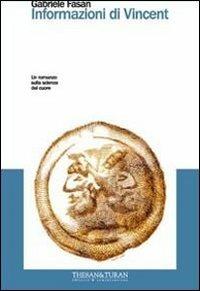 Informazioni di Vincent di Gabriele Fasan - Thesan & Turan, 2008 9788895835112