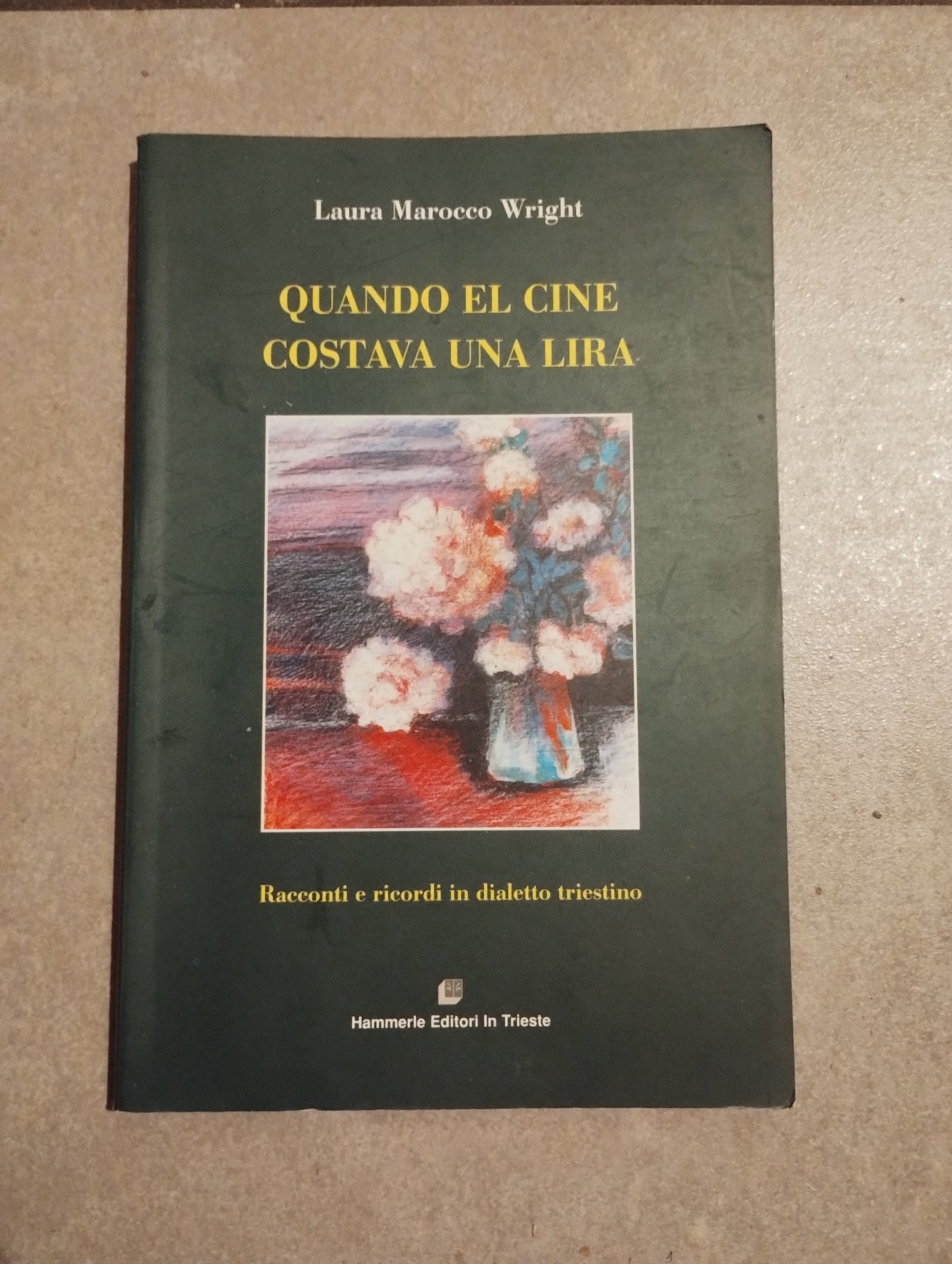 Quando El cine costava una lira, Marocco Wright, Hammerle editori Trieste
