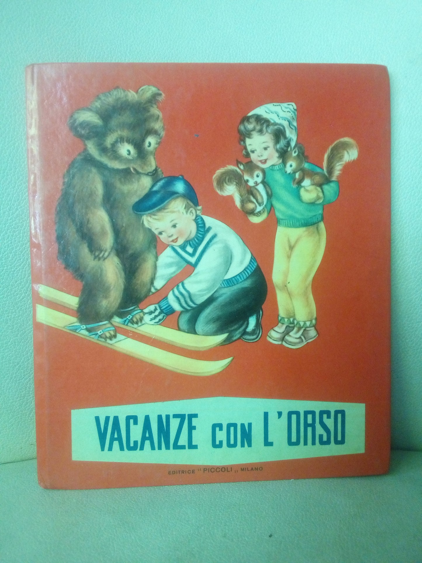 Vacanze con L'orso. Jolanda Colombini Monti. Editrice Piccoli Milano, 1957