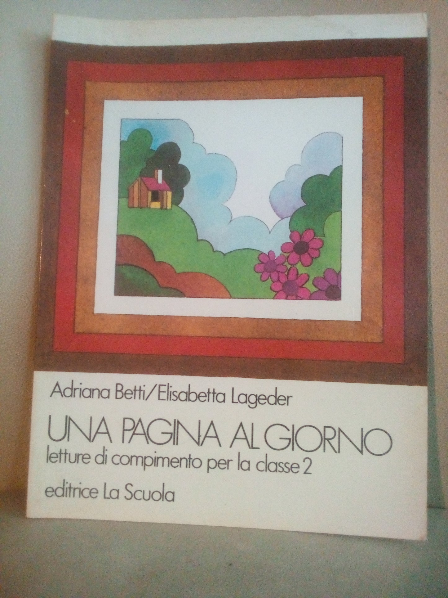 Una pagina al giorno, letture classe seconda, elementari, sussidiario - Editrice La scuola, Betti Lageder 1984