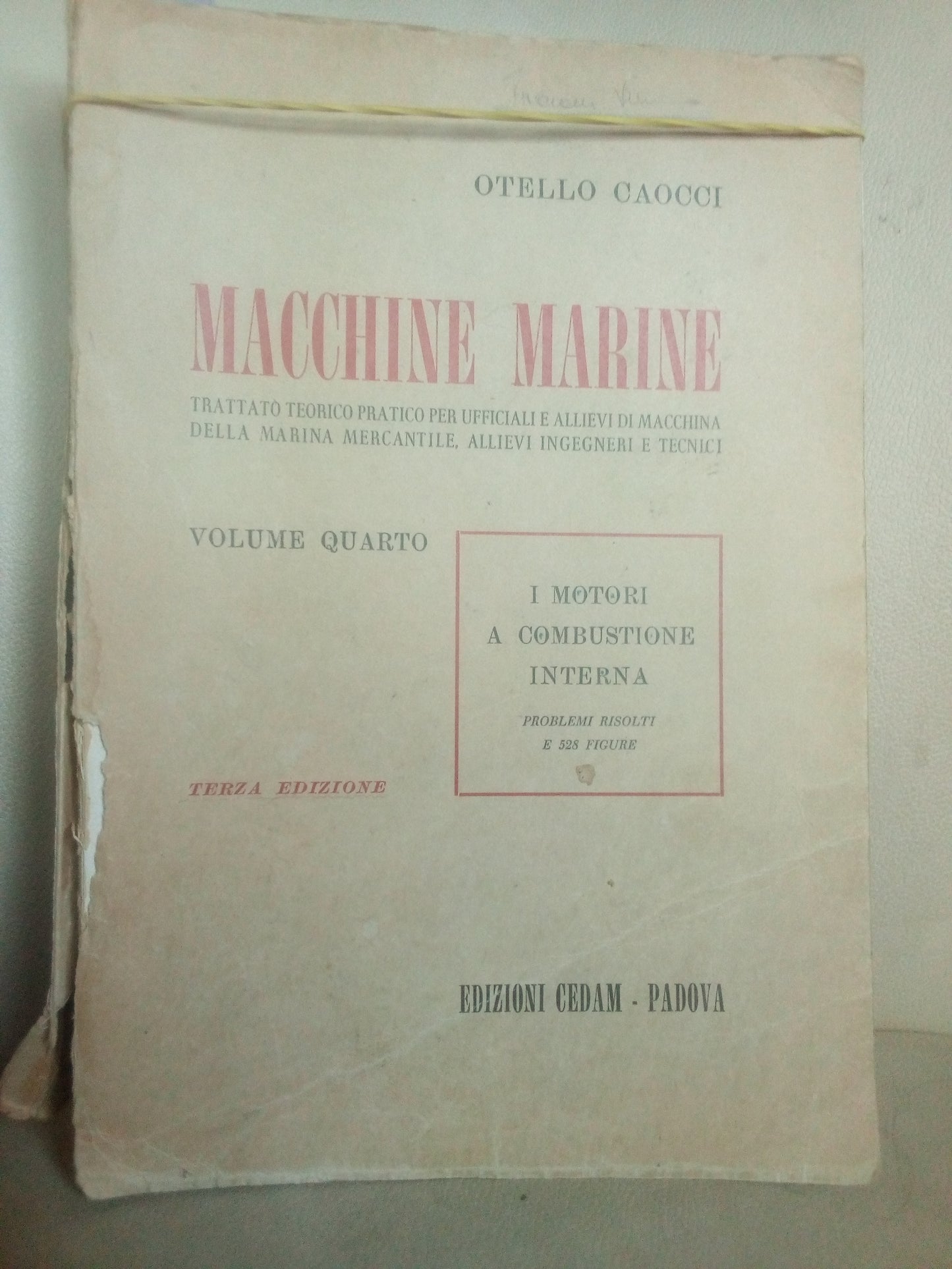 Macchine MARINE. I motori a combustione interna. Volume Quarto. Terza edizione. Otello Caocci