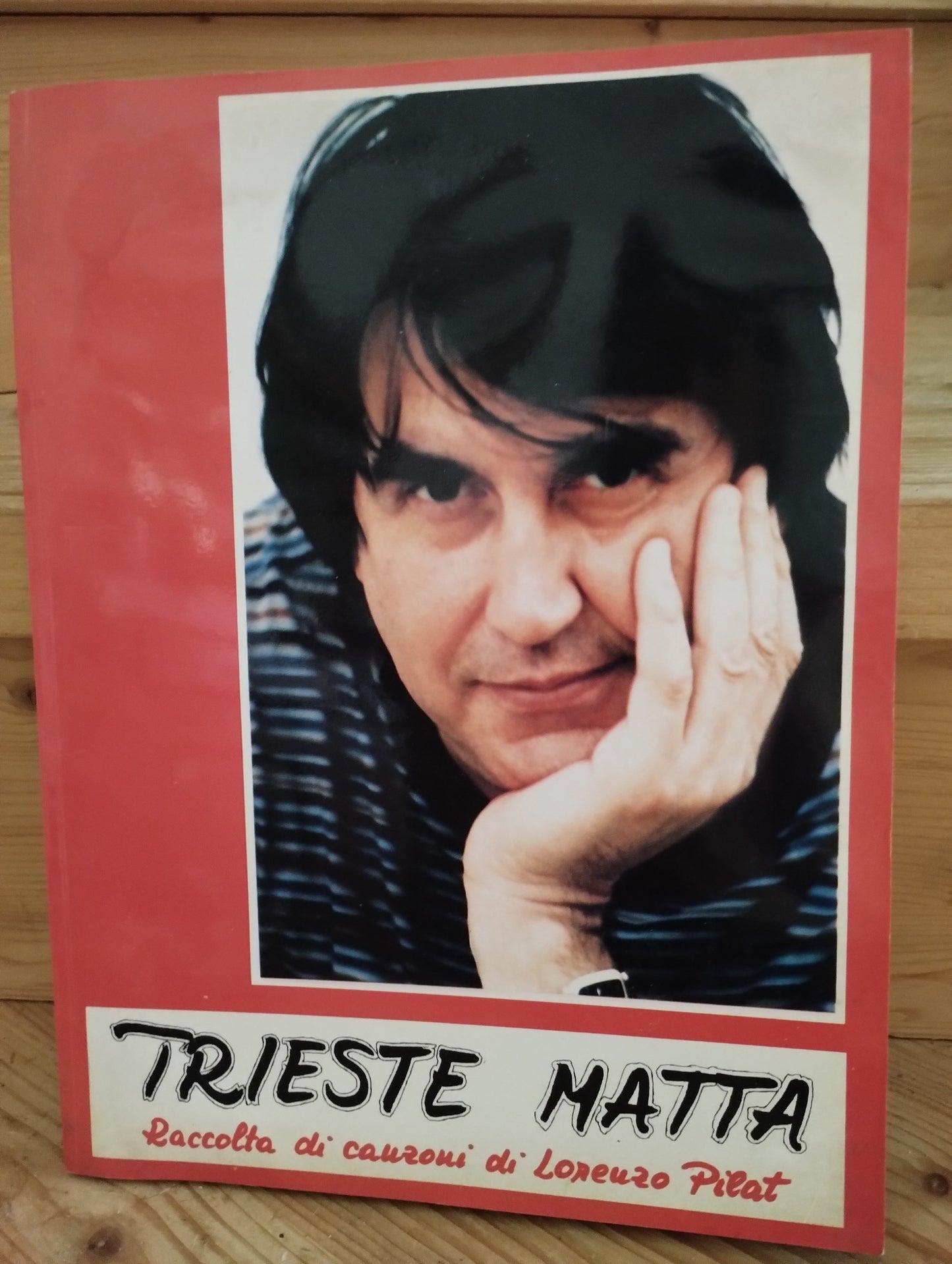 Trieste matta, raccolta di canzoni di Lorenzo Pilat, spartito e album fotografico