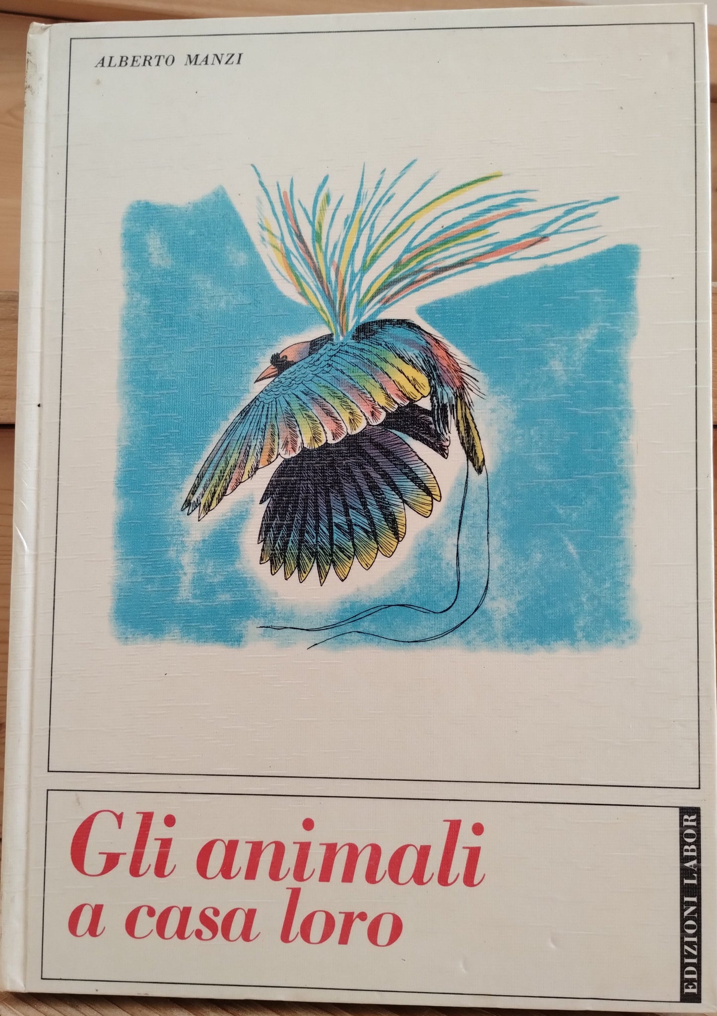 Gli animali a casa loro. Alberto Manzi, ed. Labor 1964
