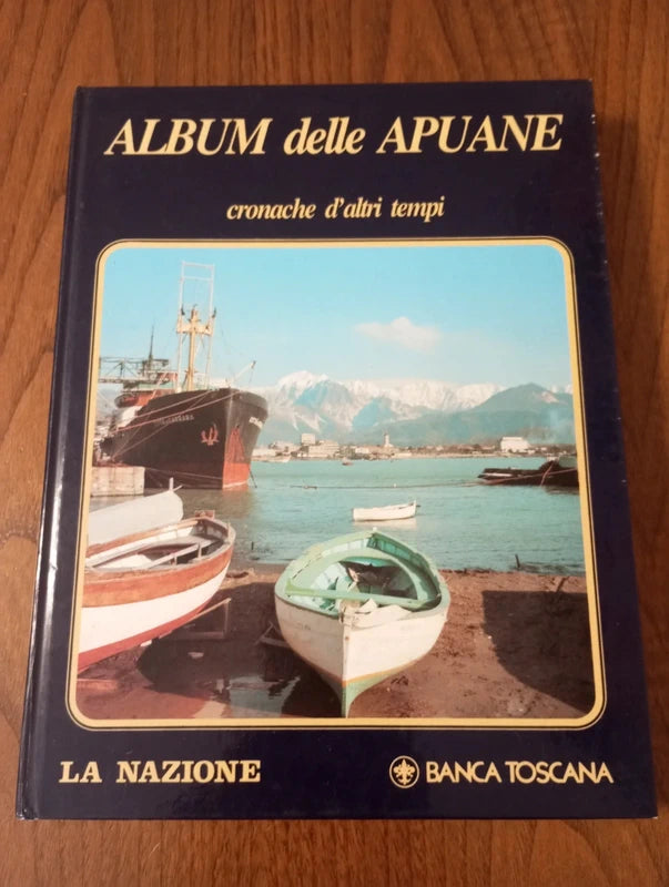 Album delle Apuane. Cronache d'altri tempi. La Nazione, Banca Toscana