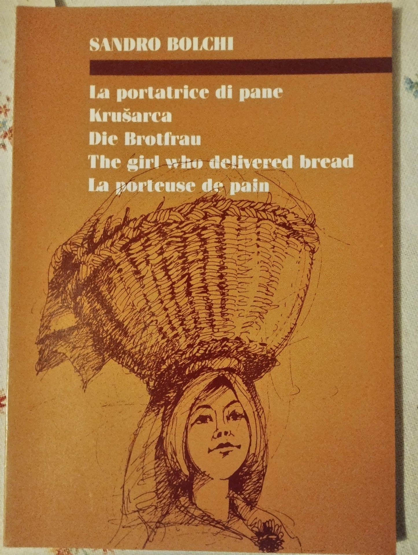LA PORTATRICE DI PANE, KRUSARCA, Die Brotfrau, Sandro Bolchi IN 5 LINGUE illustrazioni Palcic