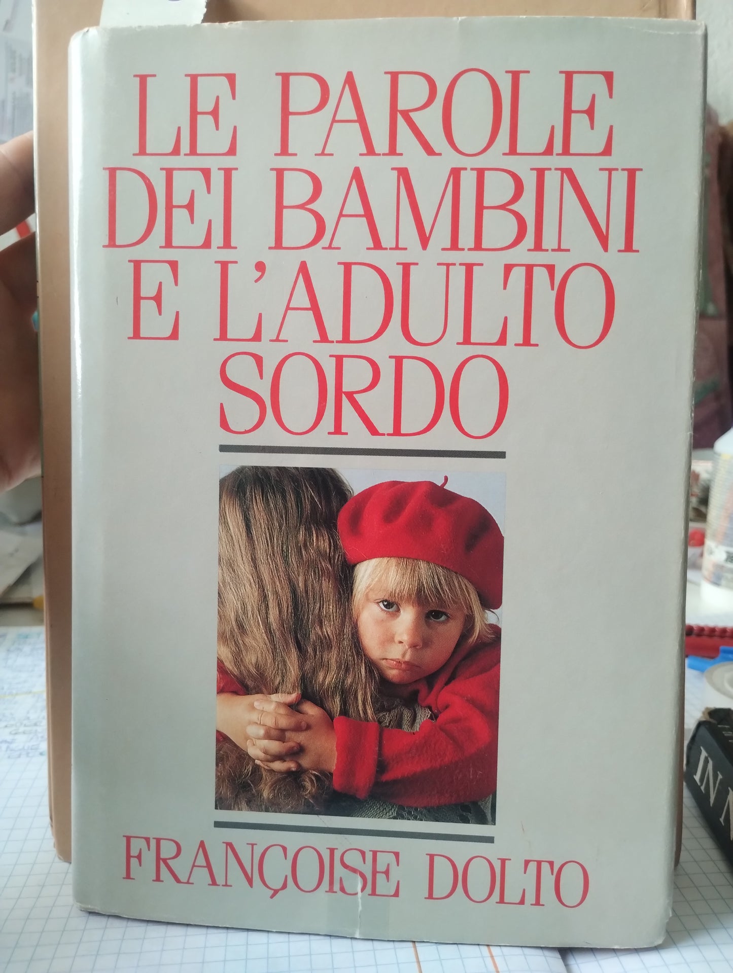 Le parole dei bambini e l'adulto sordo. Francoise Dolto. Cde.