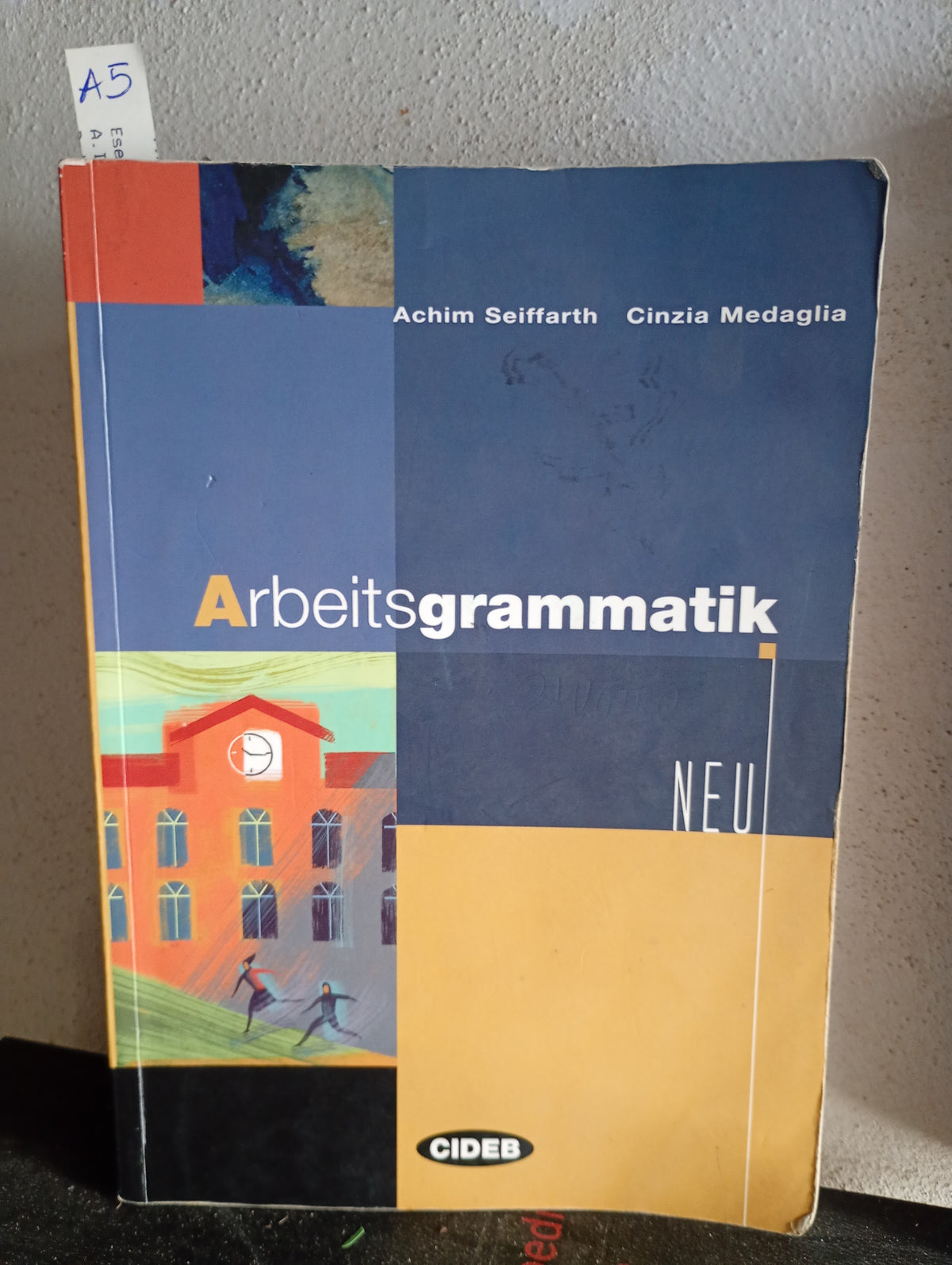 Arbeitsgrammatik neu. Achim Seiffarth, Cinzia Medaglia. Cideb. 9788853004031