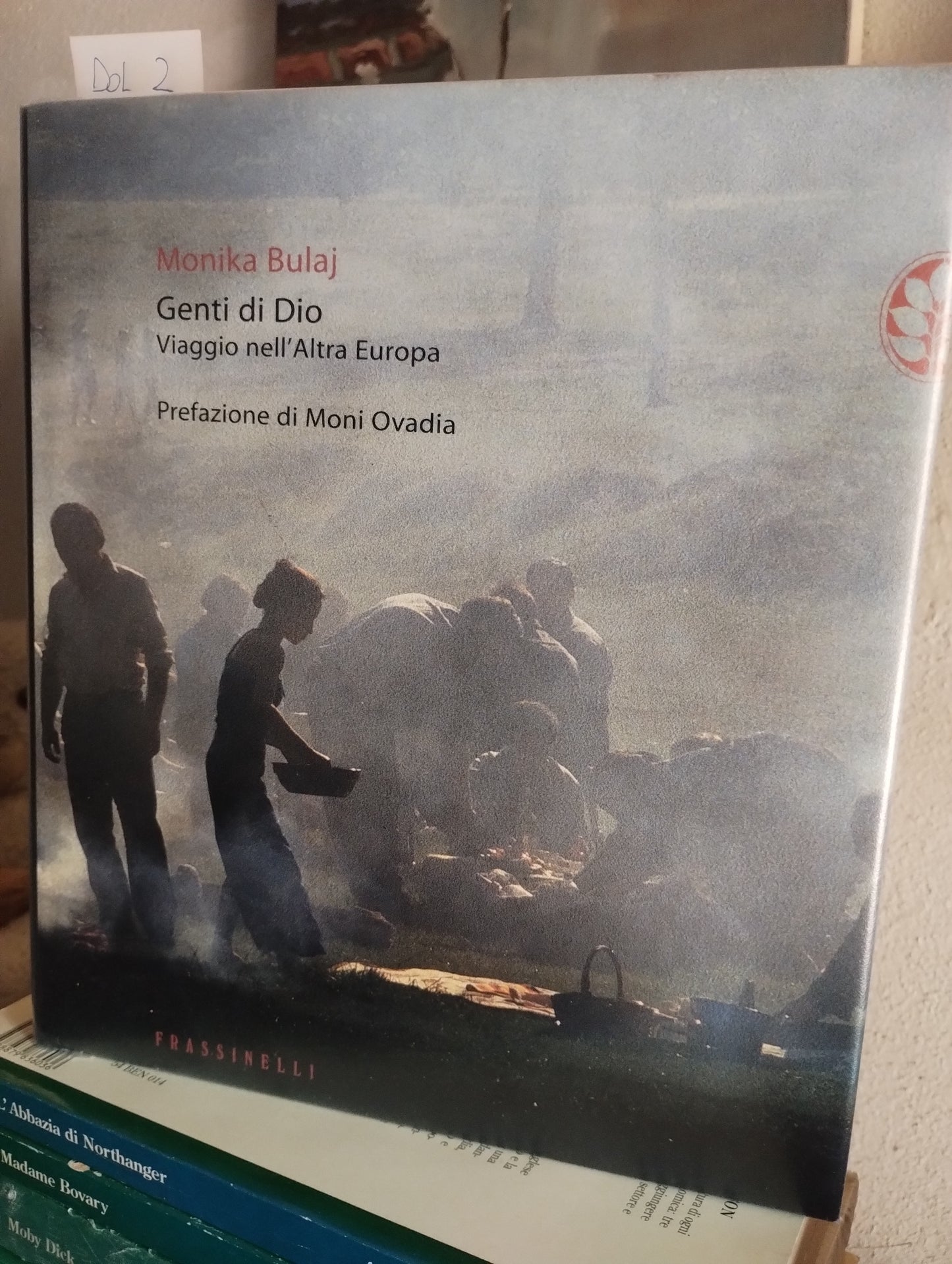 Genti di Dio, viaggio nell'Altra Europa, Monika Bulaj, prefazione di Moni Ovadia. 9788876849312