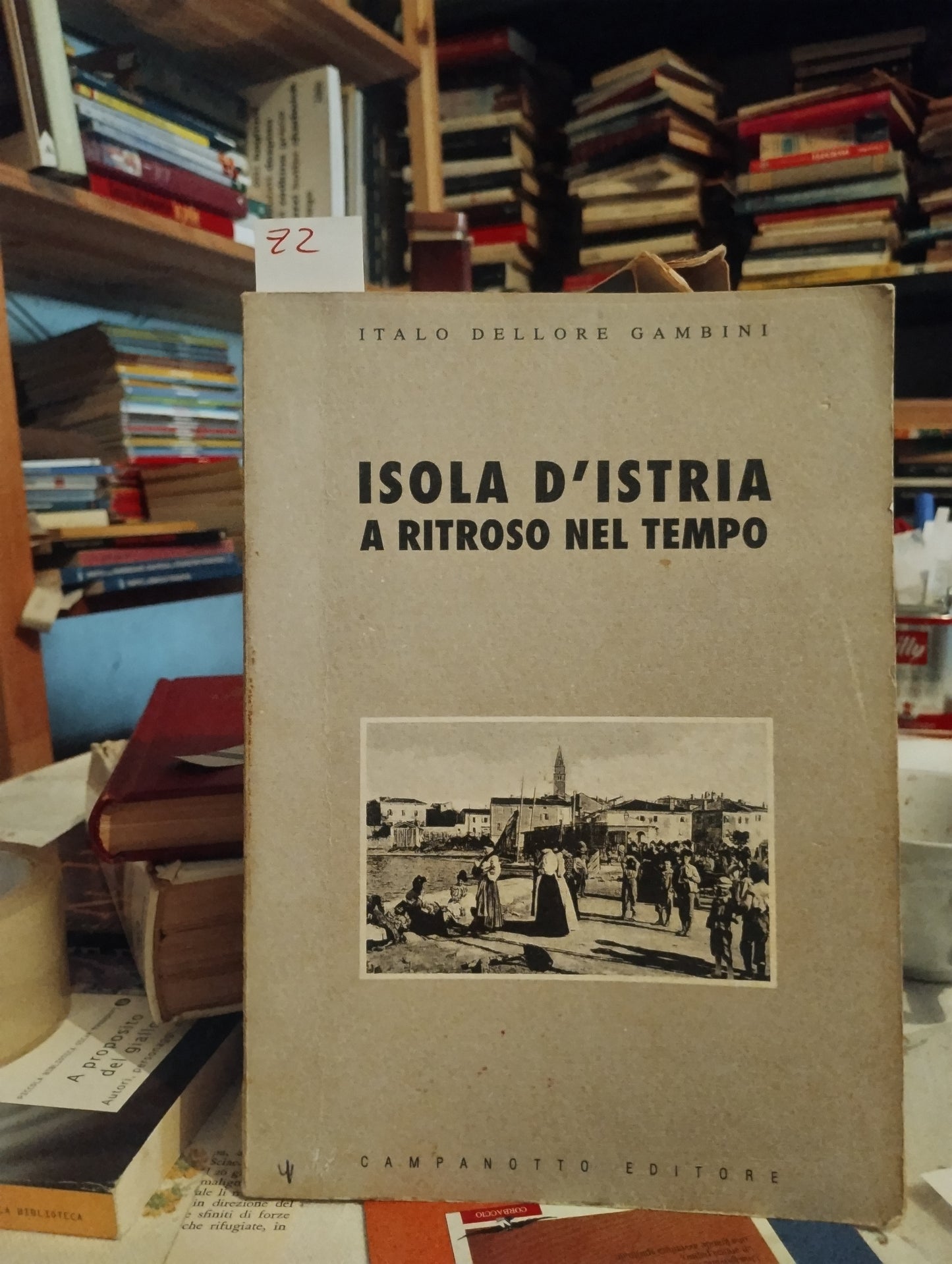 Isola d'Istria a ritroso nel tempo. Italo Dellore Gambini, Campanotto editore