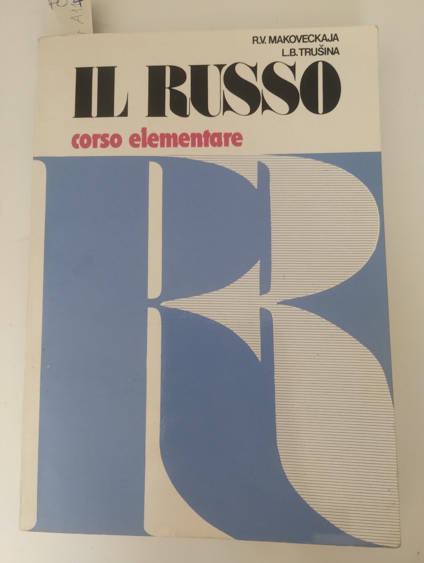 IL RUSSO - Corso elementare di R. Makovetskaja - L. Truscina (Trusina) 1988 Mosca edizioni Russkij jazyk