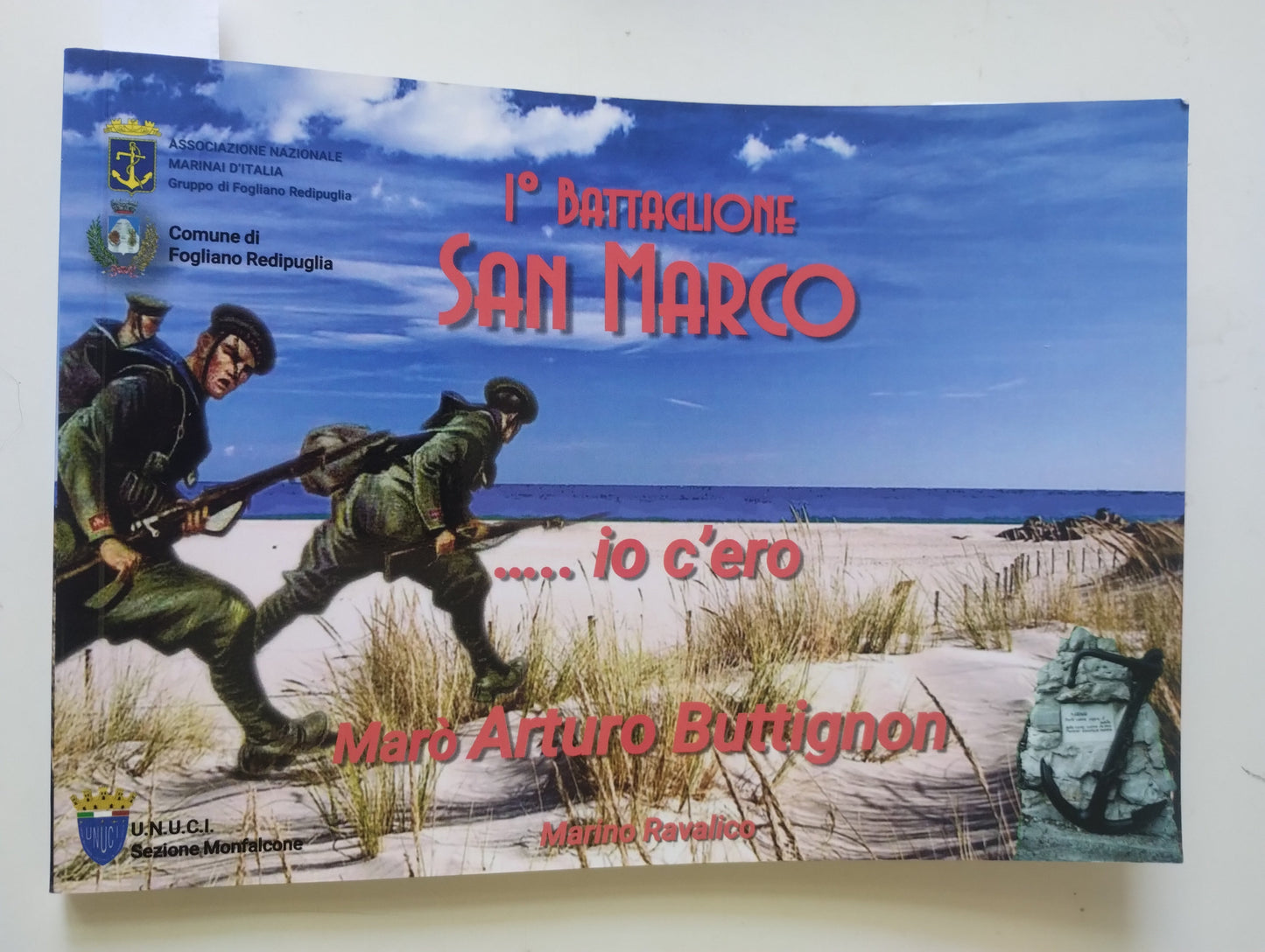 1° battaglione San Marco ... io c'ero - Marò Arturo Buttignon, Marino Ravalico sezione Monfalcone