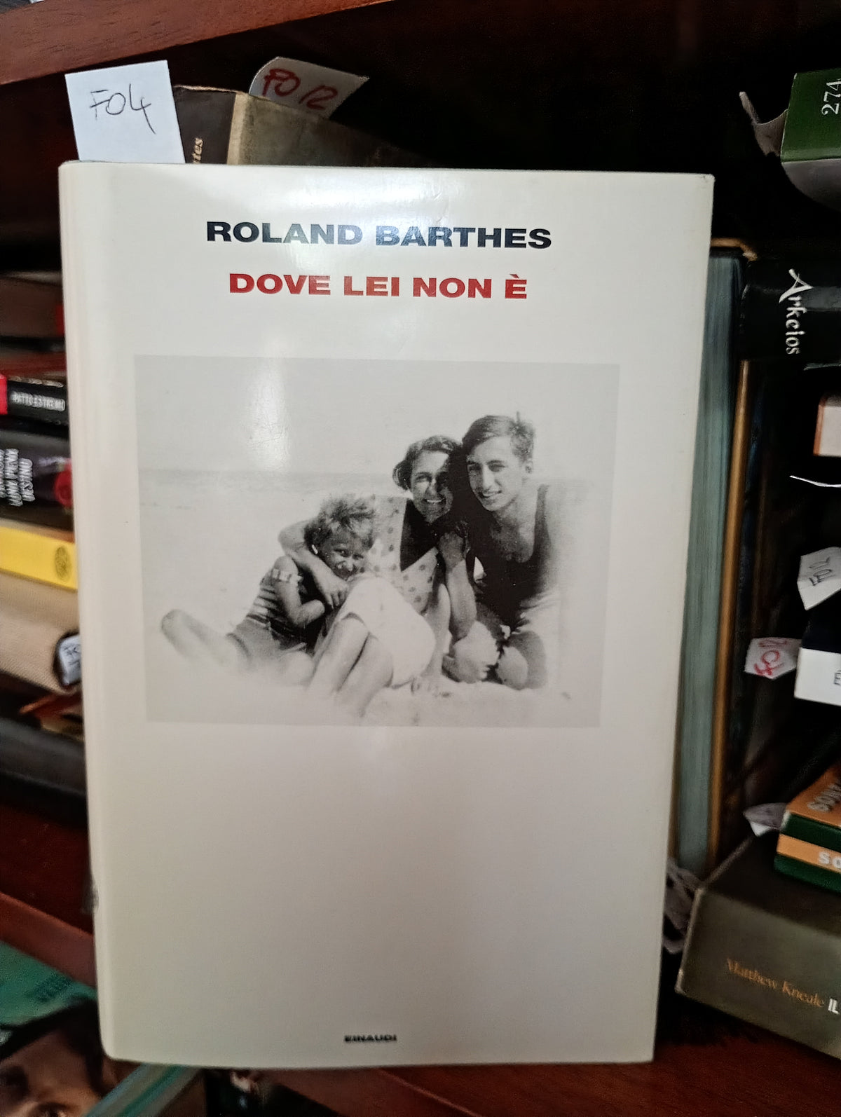 Dove lei non è. Roland Barthes, Einaudi. 9788806200879