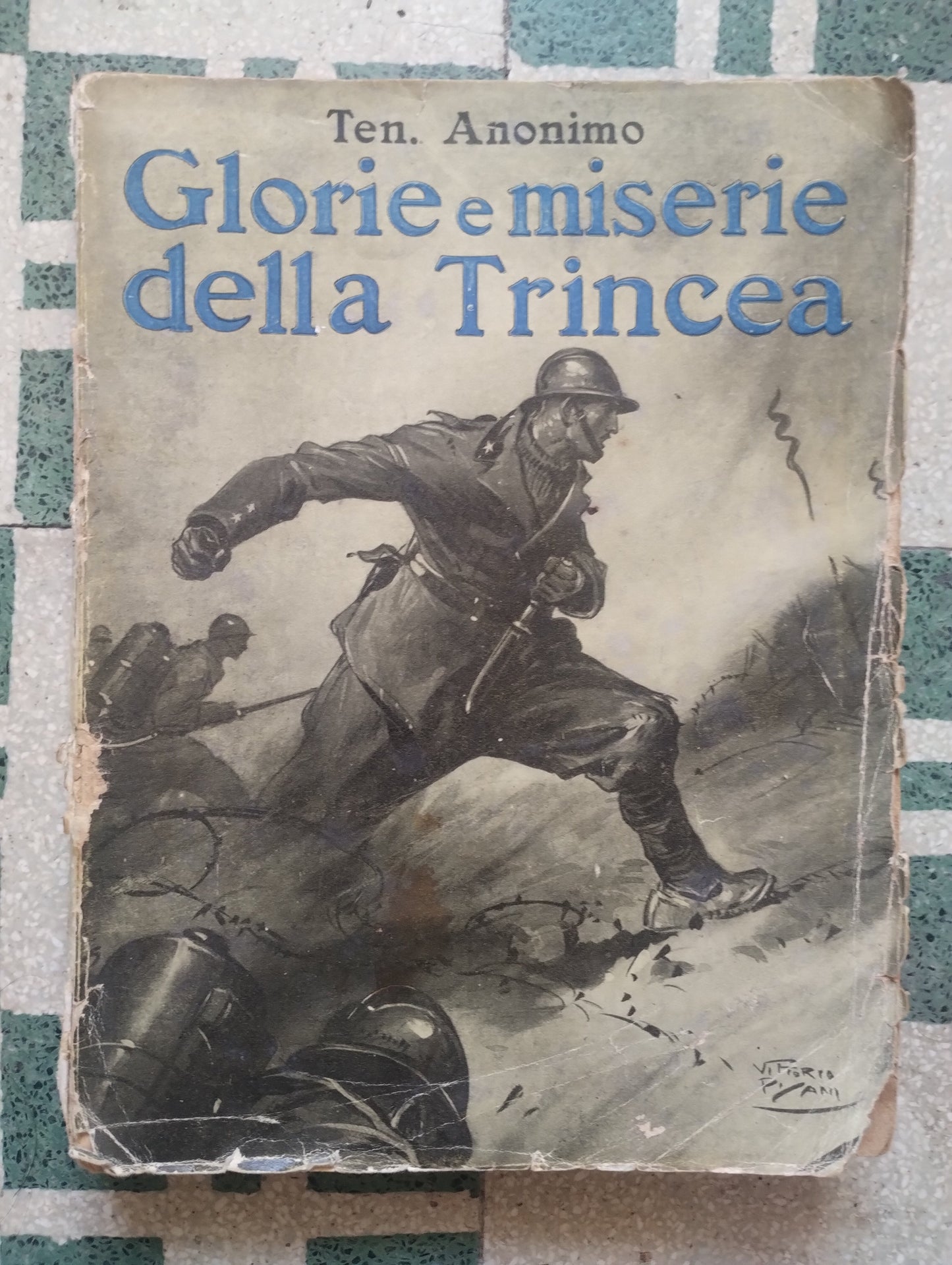 Glorie e Miserie della Trincea Grande Guerra Tenente Anonimo Marangoni