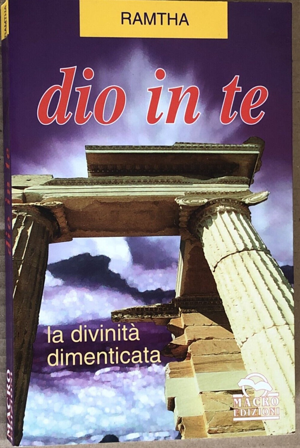 Dio in te. La divinità dimenticata - Ramtha Macro edizioni