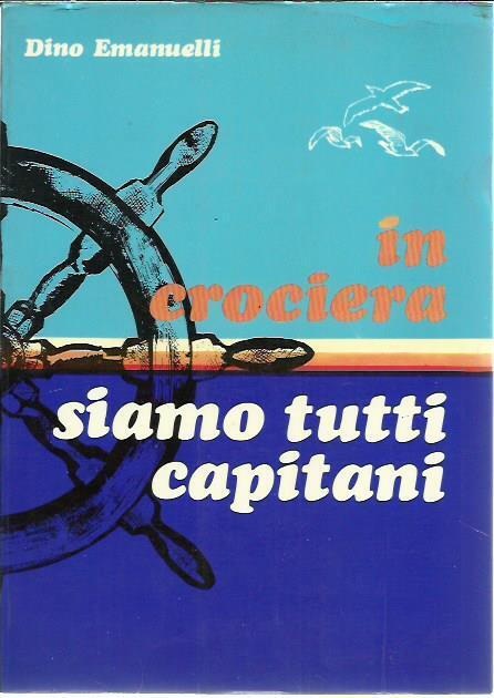 In crociera siamo tutti capitani. Dino Emanuelli, Toso