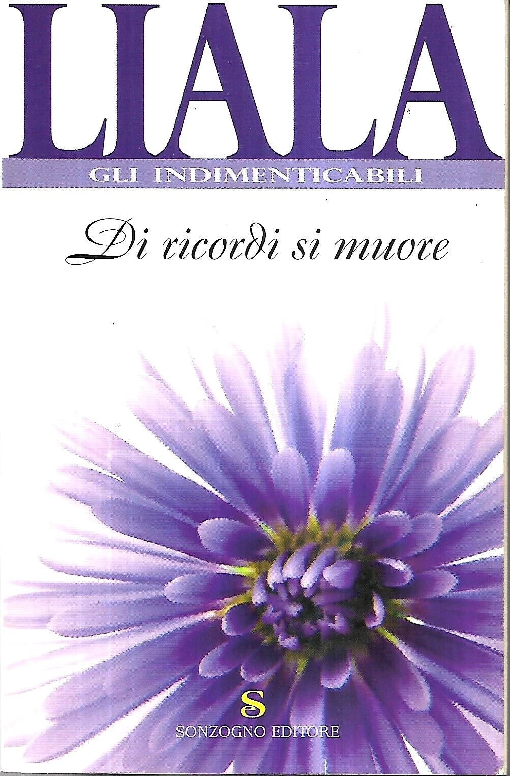 Liala Di Ricordi si Muore (ediz. 2009) Sonzogno