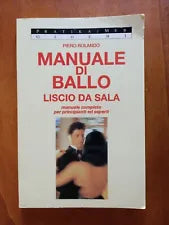 Manuale di ballo liscio da sala. Manuale completo per principianti ed esperti - Piero Rolando