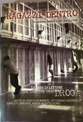 Ragazzi dentro. Dieci anni di lettere dal carcere per droga - Barra (Autore) Leone (Autore), ed Manni, 2002