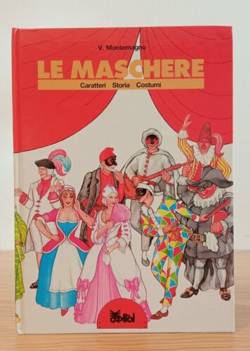 Le maschere Caratteri. Storia. Costumi - Montemagno, Capitol