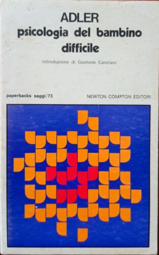 Psicologia del bambino difficile, Adler, Newton