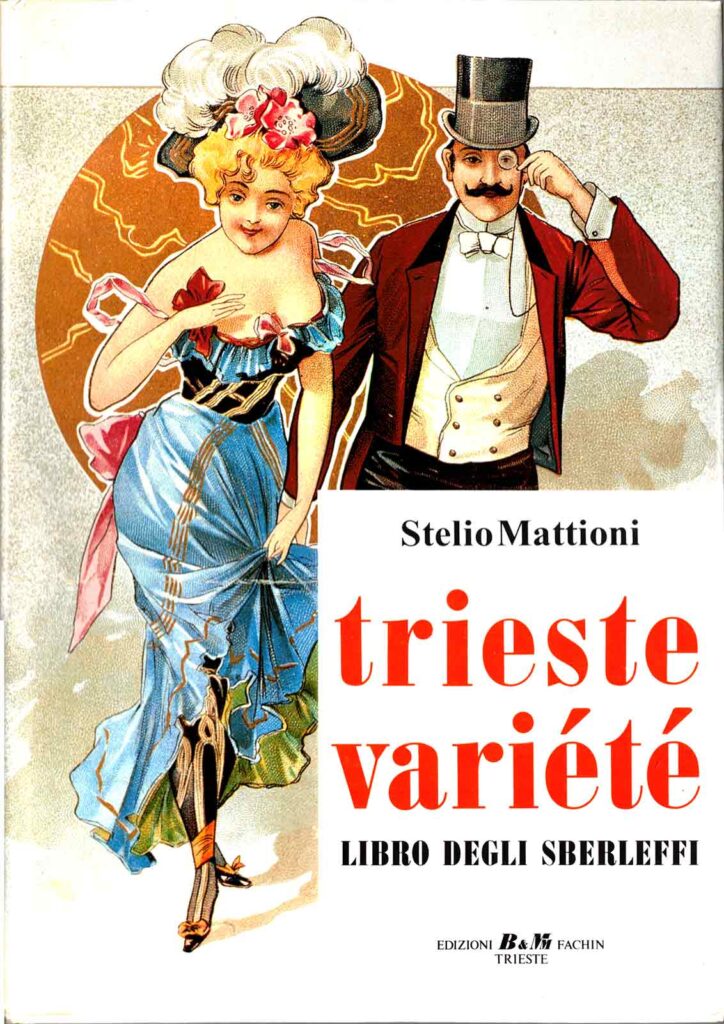 Mattioni Stelio – Trieste Variété – B&M Fachin 1990