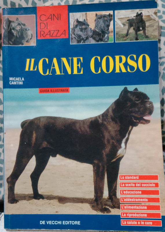 Il cane corso. Micaela Cantini. De Vecchi