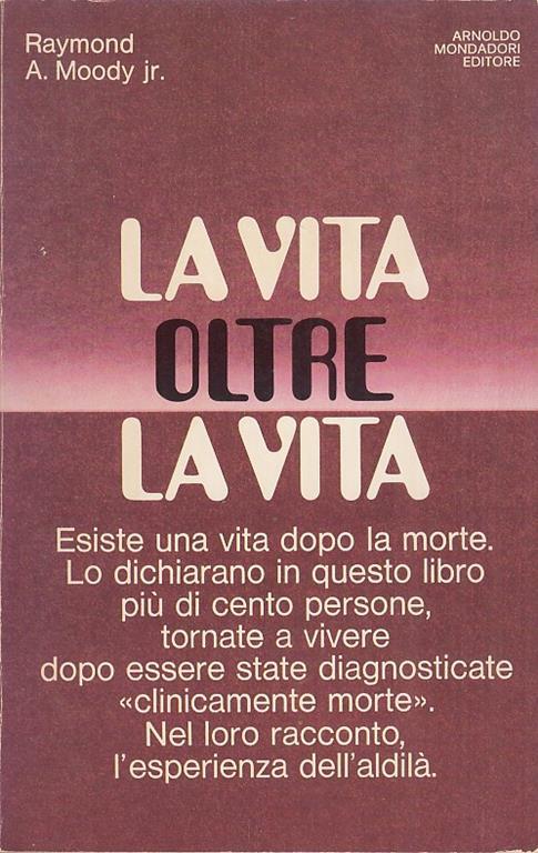 La vita oltre la vita. Raymond Moody. Mondadori