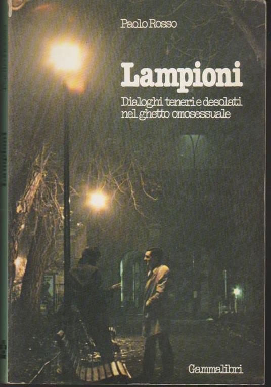 Lampioni. Dialoghi teneri e desolati nel ghetto omosessuale. P. Rosso