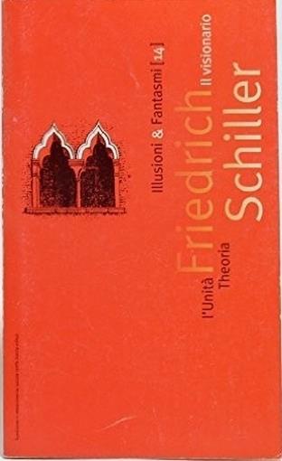 Il visionario. F. Schiller. L'Unità /Theorema