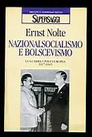 Nazionalsocialismo e bolscevismo. La guerra civile europea. 1917 - 1943. Ernst Nolte. BUR