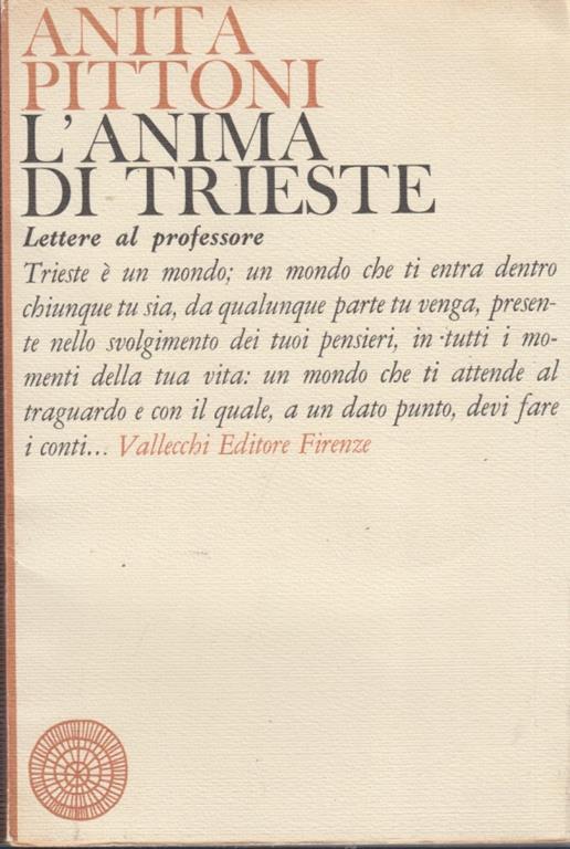 L’anima di Trieste. Anita Pittoni - Vallecchi
