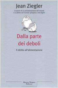 Dalla parte dei deboli. Jean Ziegler. Tropea ed.