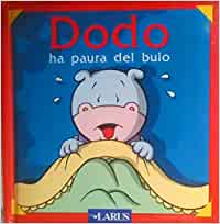 Dodo ha paura del buio. Saro Larus