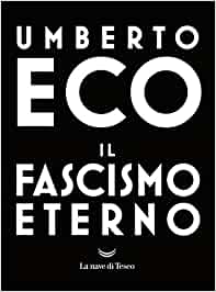 Il fascismo eterno. Umberto Eco. Ed. La Repubblica