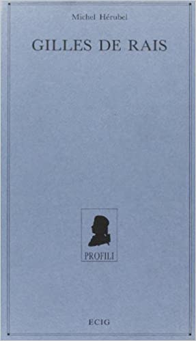 Gilles de Rais. Michel Herubel. ECIG