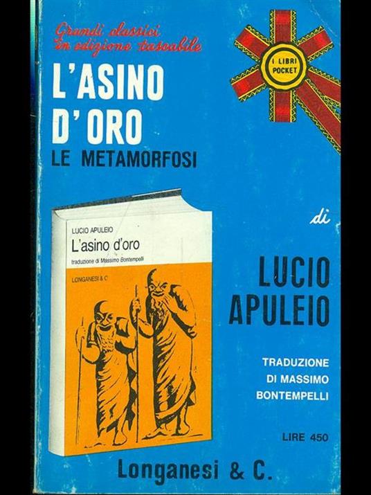L’asino d’oro. Le metamorfosi. Lucio Apuleio. Longanesi