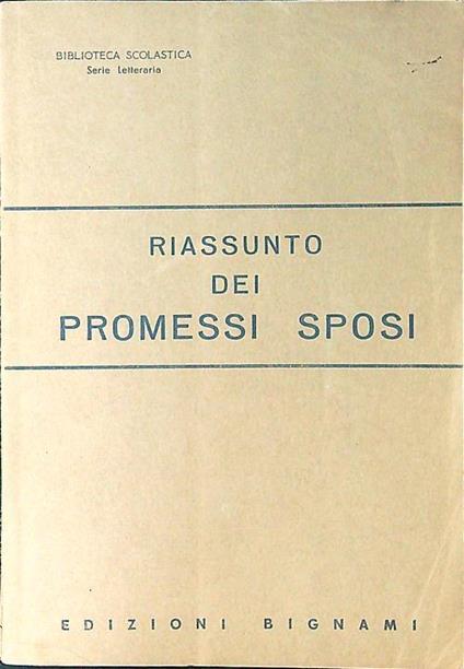 Riassunto dei Promessi Sposi. Edizioni Bignami