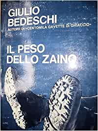 Il peso dello zaino. Giulio Bedeschi. Garzanti