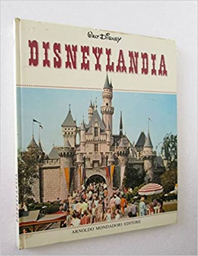 Disneylandia. Mondadori, 3 edizione. Walt Disney