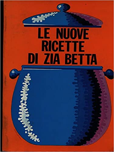 Le nuove ricette di zia Betta. Ed Paoline