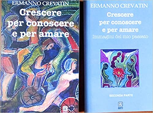 Crescere per conoscere e per amare. Immagini del mio passato. (2 volumi) Ermanno Crevatin