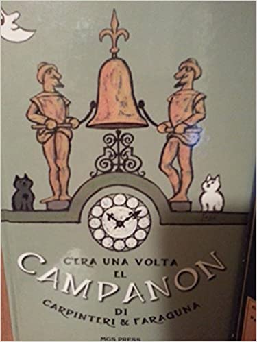 C’era una volta el Campanon. Carpinteri e Faraguna. Mgs press