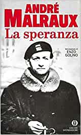La speranza. Andrè Malraux. Mondadori (Golino)