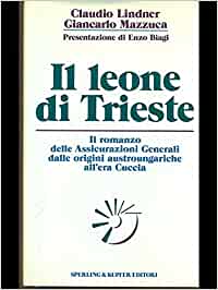 Il leone di Trieste. Lindner, Mazzuca. Sperling