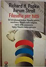 Filosofia per tutti. Richard Popkin, Avrum Stroll. Net ed.