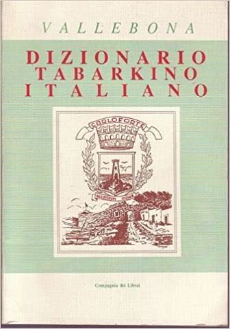 Dizionario tabarkino italiano. Vallebona. Compagnia dei Librai