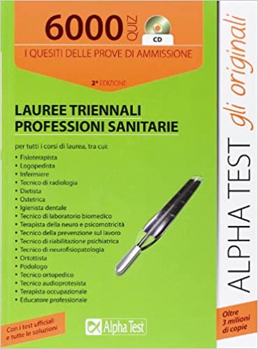6000 quiz. Lauree triennali professionali sanitarie. con cd rom. 2 edizione. Alpha Test
