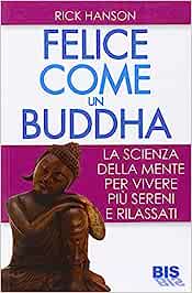 Felice come un Buddha. Rick Hanson