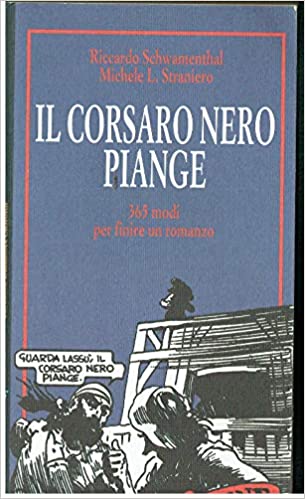 Il corsaro nero piange. 365 modi per definire un romanzo. Schwamenthal e Straniero. Baldini Castoldi