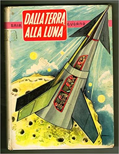 Dalla Terra Alla Luna. G. Verne Saie. SAIE